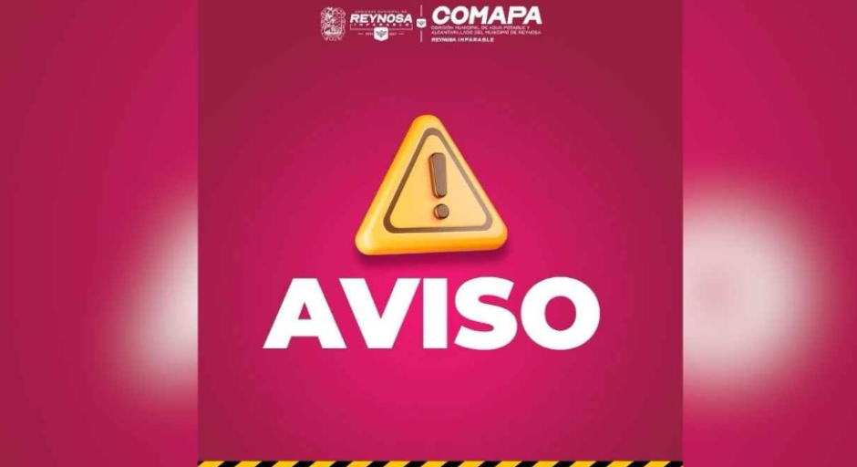 COMAPA Reynosa reporta baja presión y posible falta de agua en Sector Juárez por fuga
