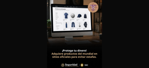 Autoridades federales y de CDMX emiten recomendaciones para prevenir fraudes en la compra de productos relacionados con el Mundial de Futbol