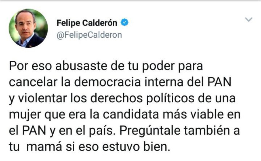 “Pregúntale también a tu mamá si eso estuvo bien”: Calderón a Anaya