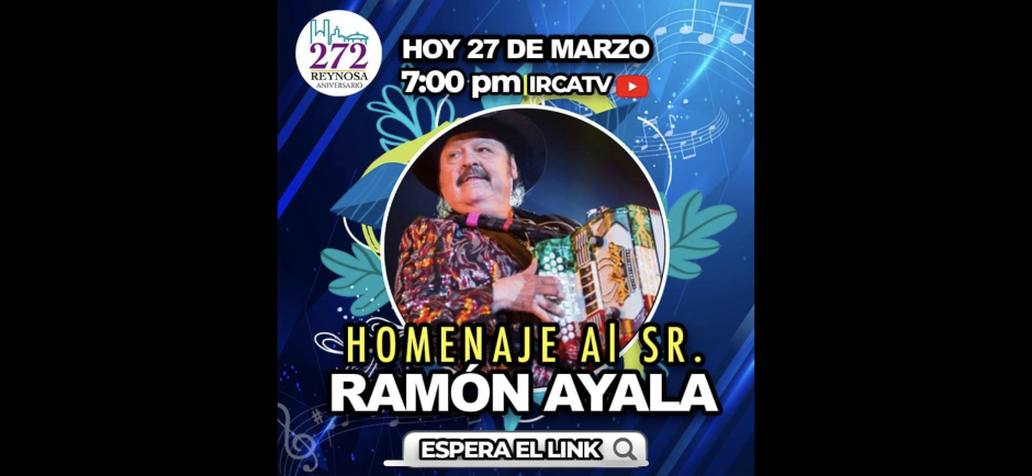 Rinden Homenaje a Ramón Ayala en el 272 Aniversario de Reynosa