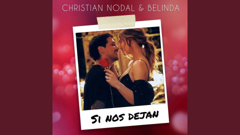 Belinda y Christian Nodal lanzan el tema ‘Si nos dejan’
