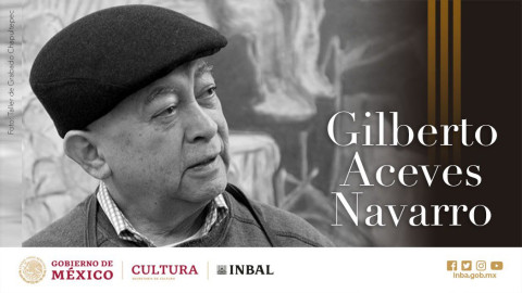 Muere el artista plástico Gilberto Aceves Navarro 