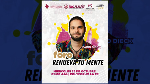Todo listo para foro “Renueva tu mente” con Farid Dieck; invita Alcaldesa a jóvenes neolaredenses