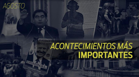 Conoce el recuento de las noticias más importantes del mes de agosto