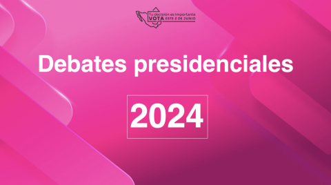 Hoy, último día para enviar tus preguntas al INE para Primer Debate Presidencial