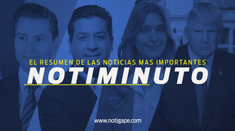 Las noticias más importantes en el notiminuto: NotiGAPE