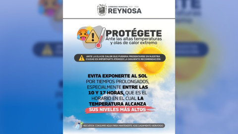 Gobierno de Reynosa y Protección Civil recomienda protegerse ante ola de calor
