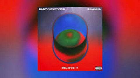 Rihanna y PartyNextDoor lanzan 'Believe It'