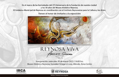 Invita Gobierno Municipal a la Exposición "Reynosa Viva", del pintor Artemio Guerra Garza