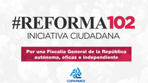 Coparmex arranca recolección de firmas para #Reforma102