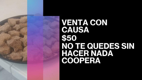 Invitan a comprar hojarascas para ayudar a foráneas víctimas de violencia