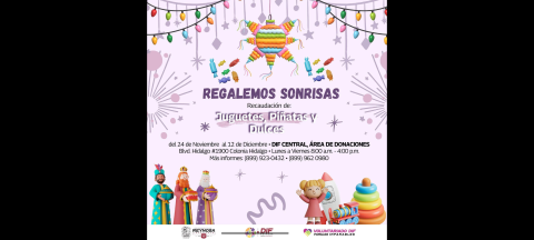 Regalemos Sonrisas, dona Juguetes, Piñatas y Dulces para los niños reynosenses
