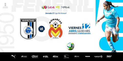 Querétaro-Monarcas arranca jornada 17 de Liga MX Femenil