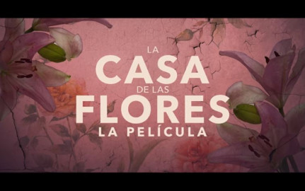 Ya hay fecha para el estreno de "La casa de las flores: La Película"