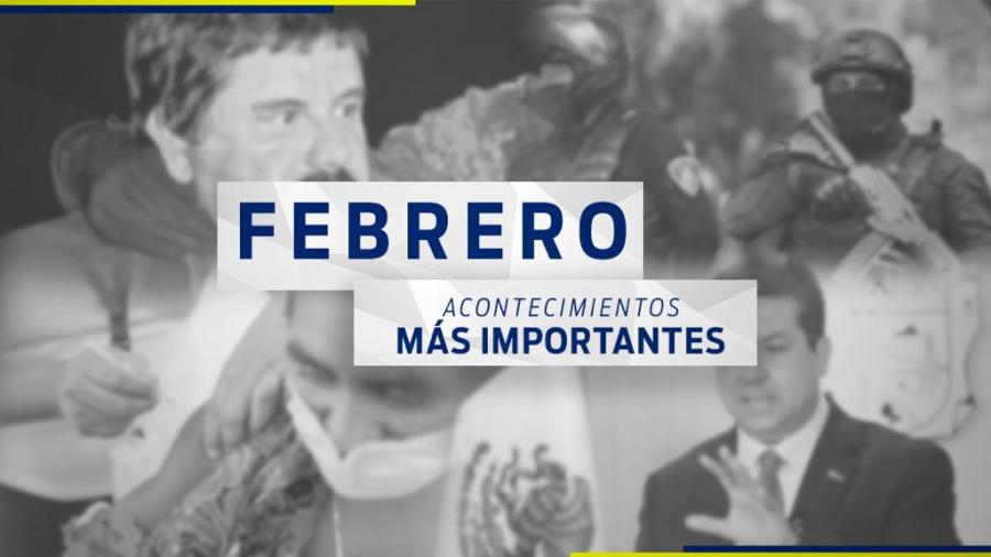 Conoce el recuento de las noticias más importantes del mes de febrero