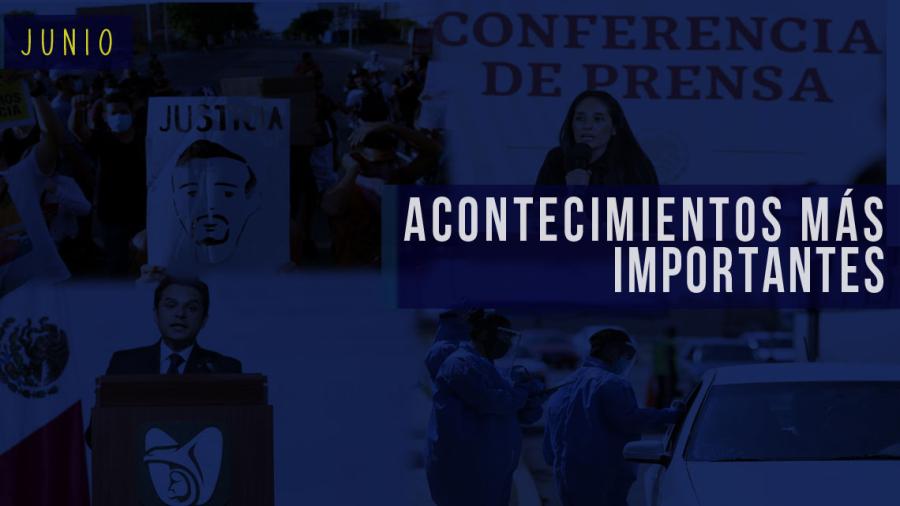 Conoce el recuento de las noticias más importantes del mes de junio