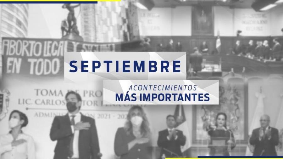 Conoce el recuento de las noticias más importantes del mes de septiembre