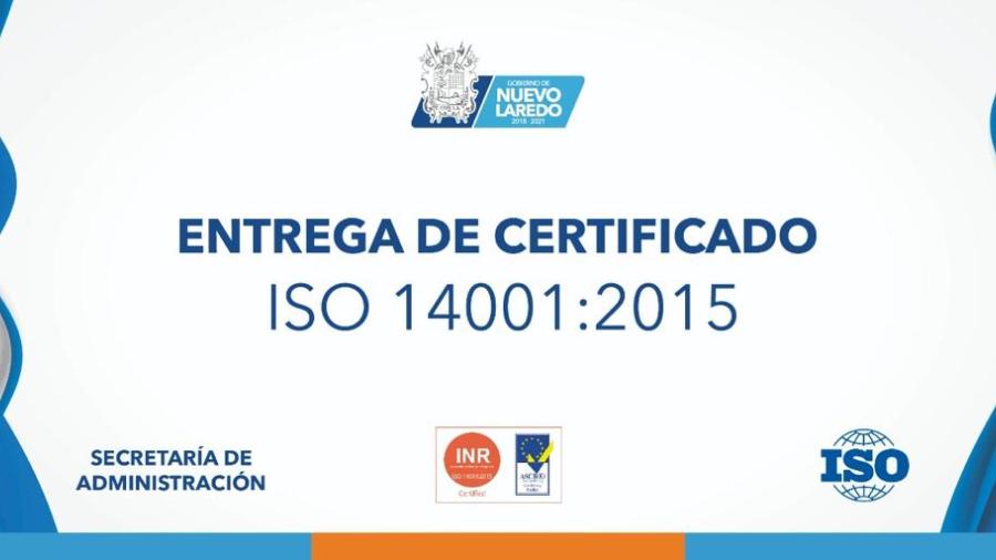 Certifican a Nuevo Laredo con Norma Ambiental ISO internacional