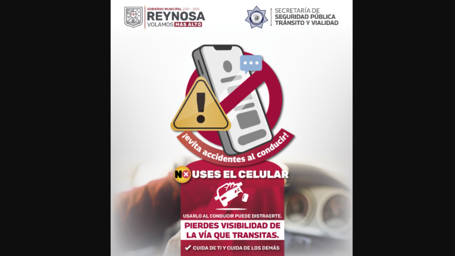 Exhorta Gobierno de Reynosa a conductores no usar celular al volante