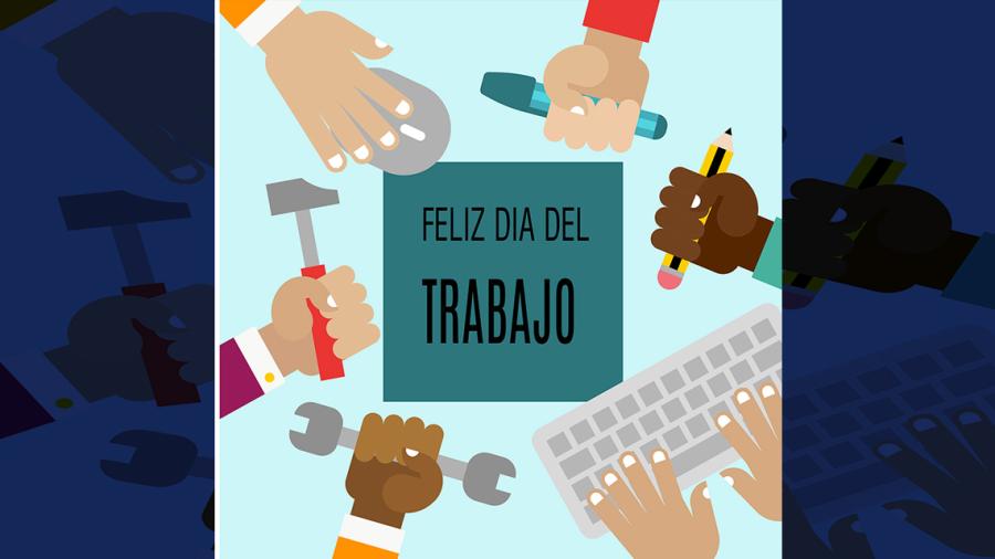 Hoy celebramos el Día del Trabajo