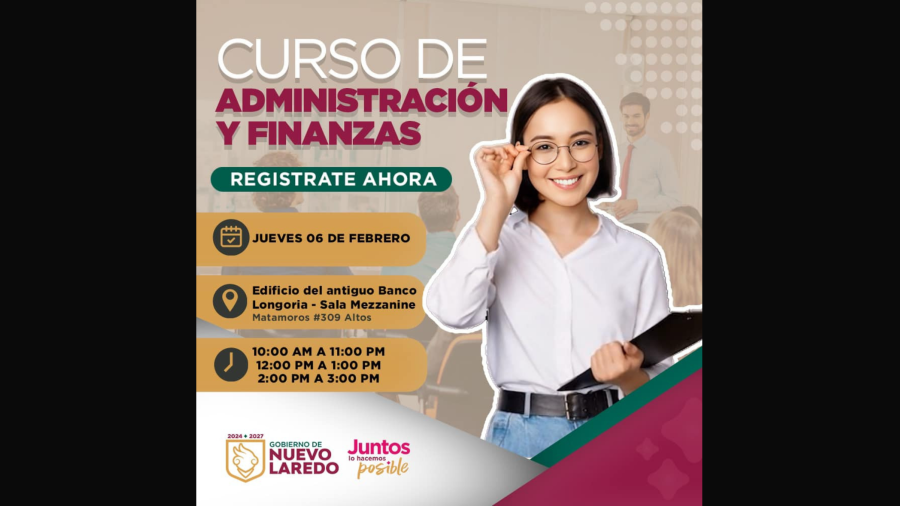 Gobierno de Nuevo Laredo impulsa emprendedores con concursos gratuitos de Administración y Finanzas