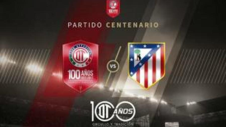 Toluca oficializa partido del centenario frente al Atlético de Madrid