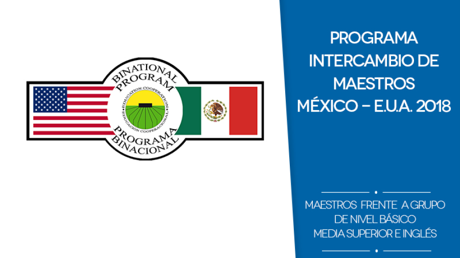 Invitan al Programa de Intercambio de Maestros México-Estados Unidos 2018