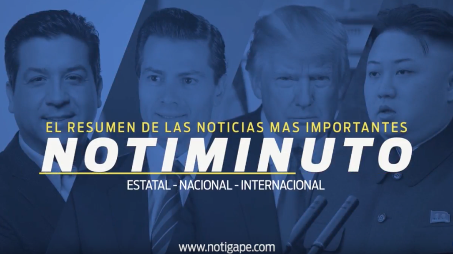 Las noticias más importantes del día en el notiminuto: NotiGAPE  