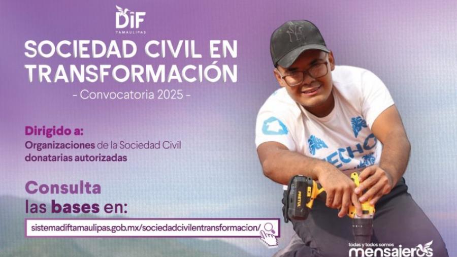 Invita DIF Tamaulipas a participar en la convocatoria ´Sociedad Civil en Transformación´