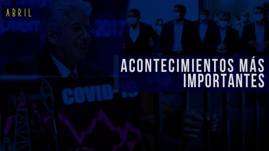 Conoce el recuento de las noticias más importantes del mes de abril