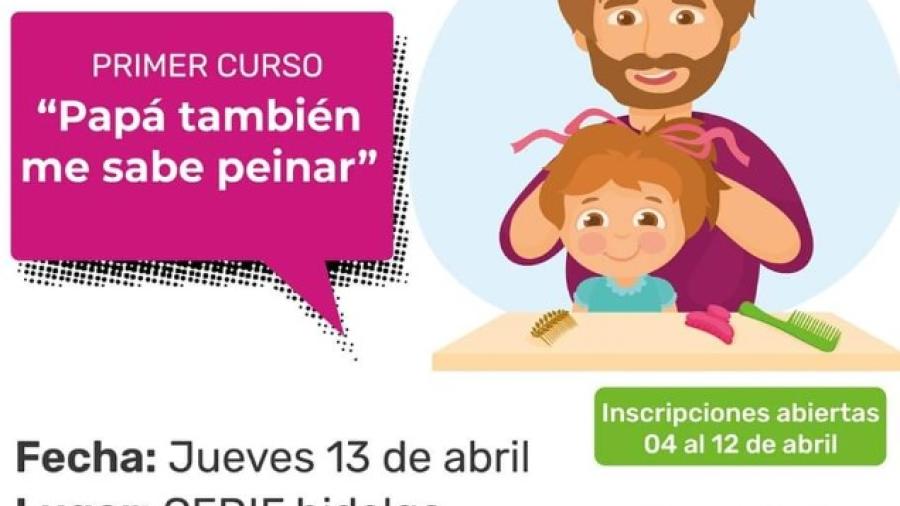 Invita DIF Reynosa a participar en Primer Curso "Papá También Me Sabe Peinar"