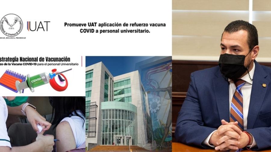Promueve UAT la aplicación del refuerzo de vacuna anticovid al personal universitario
